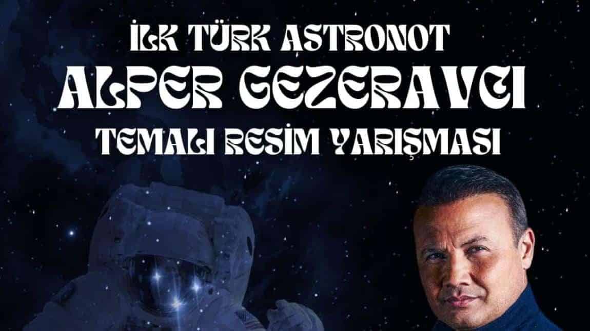 İlk Türk Astronot Alper Gezeravcı Temalı Resim Yarışması
